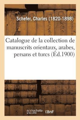 bokomslag Catalogue de la Collection de Manuscrits Orientaux, Arabes, Persans Et Turcs