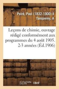 bokomslag Leons de Chimie, Ouvrage Rdig Conformment Aux Programmes Du 4 Aot 1905. 2-3 Annes