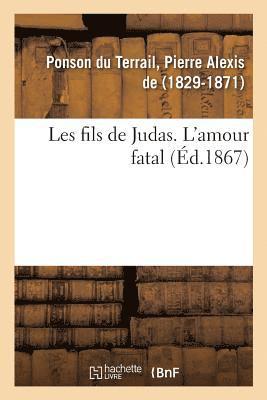 bokomslag Les Fils de Judas. l'Amour Fatal