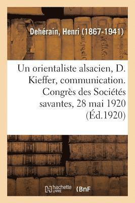 Un orientaliste alsacien, Daniel Kieffer, communication. Congrs des Socits savantes, 28 mai 1920 1