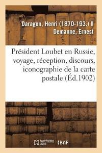 bokomslag President Loubet En Russie, Voyage, Reception, Discours, Iconographie