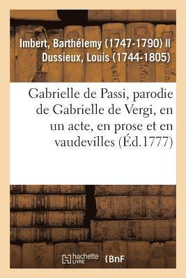 Gabrielle de Passi, Parodie de Gabrielle de Vergi, En Un Acte, En Prose Et En Vaudevilles 1