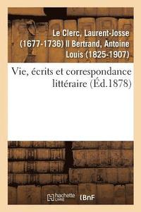 bokomslag Vie, Écrits Et Correspondance Littéraire