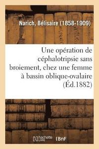 bokomslag A Propos d'Une Opration de Cphalotripsie Sans Broiement, Chez Une Femme  Bassin Oblique-Ovalaire