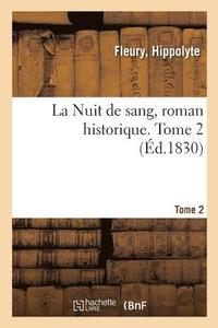 bokomslag Nuit de sang, roman historique. Tome 2