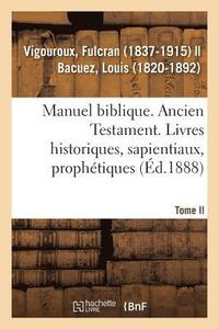 bokomslag Manuel Biblique Ou Cours d'criture Sainte  l'Usage Des Sminaires. Tome II