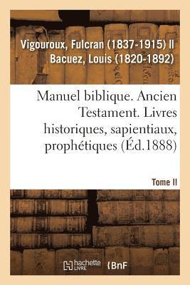 bokomslag Manuel Biblique Ou Cours d'criture Sainte  l'Usage Des Sminaires. Tome II