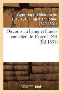 bokomslag Discours Au Banquet Franco-Canadien, Le 16 Avril 1891