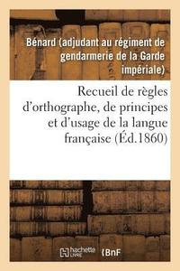 bokomslag Recueil de Regles d'Orthographe, de Principes Et d'Usage, Propres A Aplanir Les Principales
