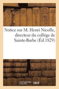 bokomslag Notice Sur M. Henri Nicolle, Directeur Du College de Sainte-Barbe