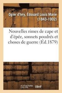 bokomslag Nouvelles Rimes de Cape Et d'Épée, Sonnets Poudrés Et Choses de Guerre