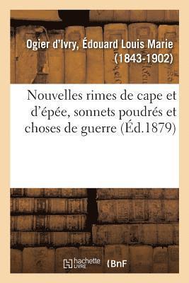 bokomslag Nouvelles Rimes de Cape Et d'Epee, Sonnets Poudres Et Choses de Guerre