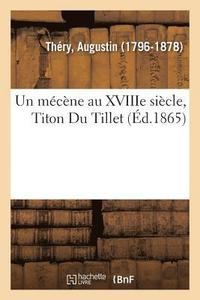 bokomslag Un mcne au XVIIIe sicle, Titon Du Tillet