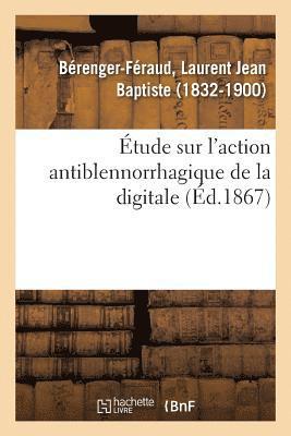 tude Sur l'Action Antiblennorrhagique de la Digitale 1