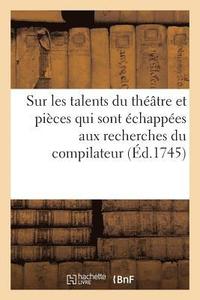 bokomslag Observations Sur Les Talents Du Theatre, Ou l'On a Joint Quelques Pieces Qui Sont Echappees