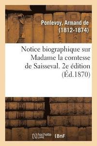 bokomslag Notice Biographique Sur Madame La Comtesse de Saisseval. 2e dition