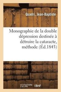 bokomslag Monographie de la Double Depression Destinee A Detruire La Cataracte