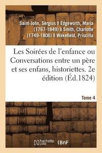 bokomslag Les Soirées de l'Enfance Ou Conversations Entre Un Père Et Ses Enfans