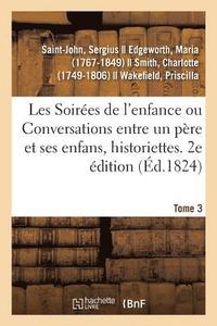 bokomslag Les Soirées de l'Enfance Ou Conversations Entre Un Père Et Ses Enfans