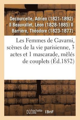 bokomslag Les Femmes de Gavarni, Scnes de la Vie Parisienne, 3 Actes Et 1 Mascarade, Mls de Couplets