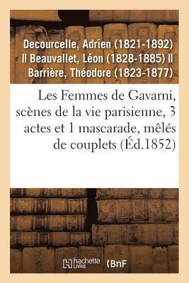 Les Femmes de Gavarni, Scènes de la Vie Parisienne, 3 Actes Et 1 Mascarade, Mêlés de Couplets