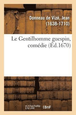 bokomslag Le Gentilhomme guespin, comdie