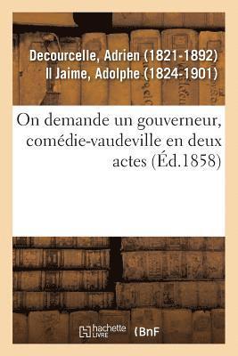 Adolphe Jaime, Adrien Decourcelle, DECOURCELLE-A - On Demande Un Gouverneur, Comédie-Vaudeville En Deux Actes, Häftad