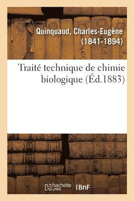 Trait Technique de Chimie Biologique, Avec Applications  La Physiologie,  La Pathologie 1