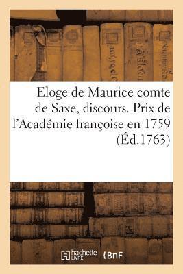 bokomslag Eloge de Maurice Comte de Saxe, Discours. Prix de l'Academie Francoise En 1759