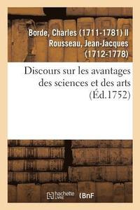 bokomslag Discours Sur Les Avantages Des Sciences Et Des Arts. Acadmie Des Sciences Et Belles-Lettres de Lyon