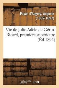 bokomslag Vie de Julie-Adele de Gerin-Ricard, Premiere Superieure