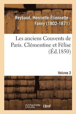 Les Anciens Couvents de Paris. Clmentine Et Flise. Volume 2 1