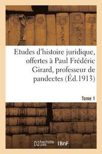bokomslag Etudes d'Histoire Juridique, Offertes A Paul Frederic Girard, Professeur de Pandectes