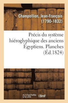 Jean-François Champollion - Précis du système hiéroglyphique des anciens Égyptiens ou Eléments premiers de cette écriture sacrée, Häftad