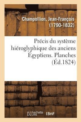 bokomslag Prcis Du Systme Hiroglyphique Des Anciens gyptiens Ou Elments Premiers de Cette criture Sacre