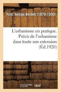 bokomslag L'Urbanisme En Pratique. Précis de l'Urbanisme Dans Toute Son Extension
