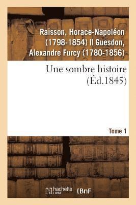 bokomslag Une Sombre Histoire. Tome 1