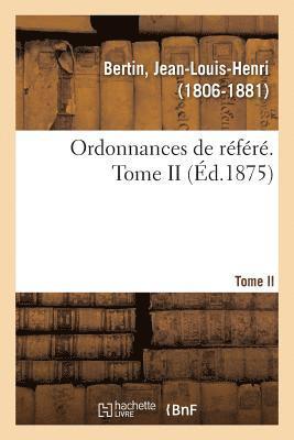 Jean-Louis-Henri Bertin, BERTIN-J - Ordonnances de Référé. Tome II, Häftad