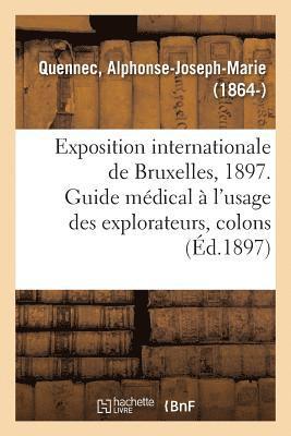 Exposition Internationale de Bruxelles, 1897. Guide Mdical  l'Usage Des Explorateurs, Colons 1