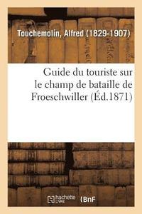 bokomslag Guide Du Touriste Sur Le Champ de Bataille de Froeschwiller