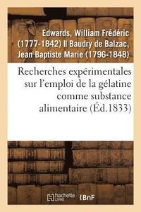 bokomslag Recherches Exprimentales Sur l'Emploi de la Glatine Comme Substance Alimentaire