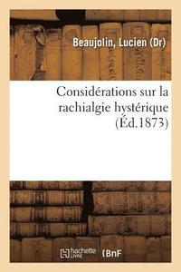 bokomslag Considerations Sur La Rachialgie Hysterique