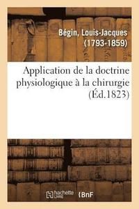 bokomslag Application de la Doctrine Physiologique  La Chirurgie