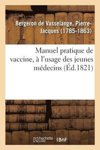 bokomslag Manuel Pratique de Vaccine, A l'Usage Des Jeunes Medecins