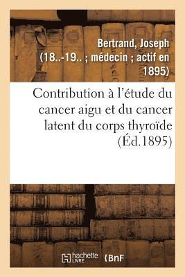 bokomslag Contribution À l'Étude Du Cancer Aigu Et Du Cancer Latent Du Corps Thyroïde