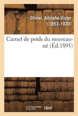 Adolphe-Victor Olivier, OLIVIER-A - Carnet de Poids Du Nouveau-Né, Häftad