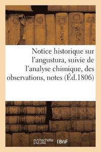 bokomslag Notice Historique Sur l'Angustura, Suivie de l'Analyse Chimique, Des Observations, Notes