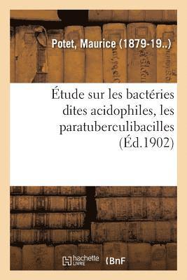 tude Sur Les Bactries Dites Acidophiles, Les Paratuberculibacilles 1