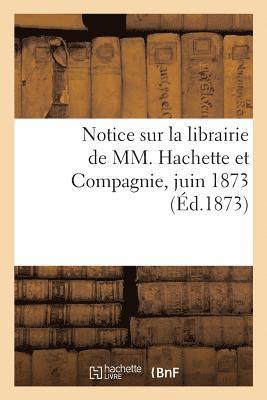 bokomslag Notice Sur La Librairie de MM. Hachette Et Compagnie, Juin 1873