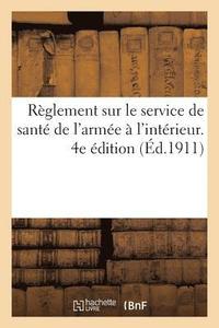 bokomslag Reglement Sur Le Service de Sante de l'Armee A l'Interieur. 4e Edition